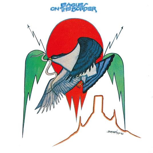 On The Border (1999 Digital Remastering) - CD Audio di Eagles