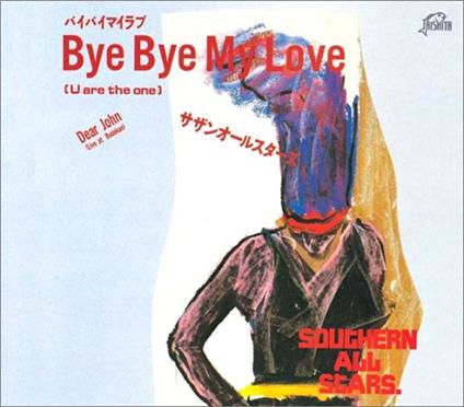 Bye Bye My Love (U Are The One) - CD Audio di Southern All Stars