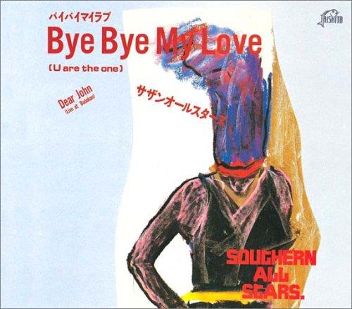 Bye Bye My Love (U Are The One) - CD Audio di Southern All Stars