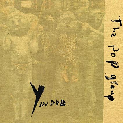 Y In Dub (Paper Sleeve/W/Bonus Track (Plan)) - CD Audio di Pop Group