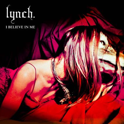 I Believe In Me - CD Audio di Lynch.