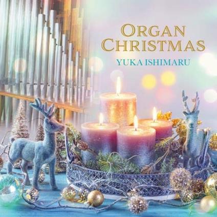 Organ Christmas - CD Audio di Yuka Ishimaru