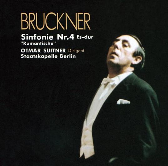 Anton Bruckner: Sinfonie Nr.4 Es-Dur `Romantische` - CD Audio di Otmar Suitner