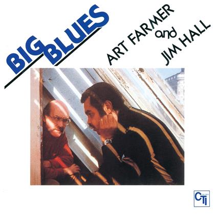 Big Blues - CD Audio di Jim Hall,Art Farmer