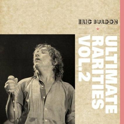 Ultimate Rarities Vol.2 (Japanese Edition) - CD Audio di Eric Burdon
