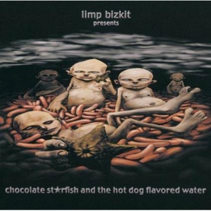 Limp Bizkit - Chocolate Starfish And The Hot Dog Flavored Water - CD Audio di Limp Bizkit