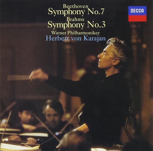 Beethoven: Symphony No.7. Brahms: Symphony No.3 - CD Audio di Herbert Von Karajan