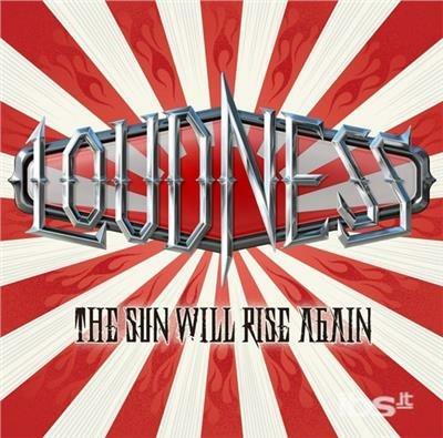 Sun Will Rise Again (Japanese Edition) - CD Audio di Loudness