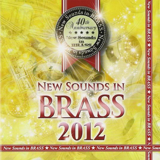 New Sounds In Brass 2012 - CD Audio di Tokyo Kosei Wind Orchestra
