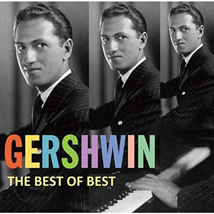 The Best Of Best - CD Audio di George Gershwin