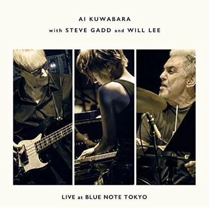 Live At Blue Note Tokyo (W-Steve Gadd & Will Lee - CD Audio di Ai Kuwabara
