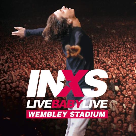 Live Baby Live Wembley Stadium - CD Audio di INXS
