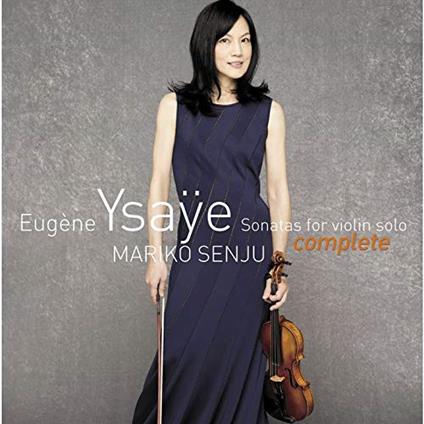 Complete Sonatas For Violin Solo - CD Audio di Eugene Ysaye