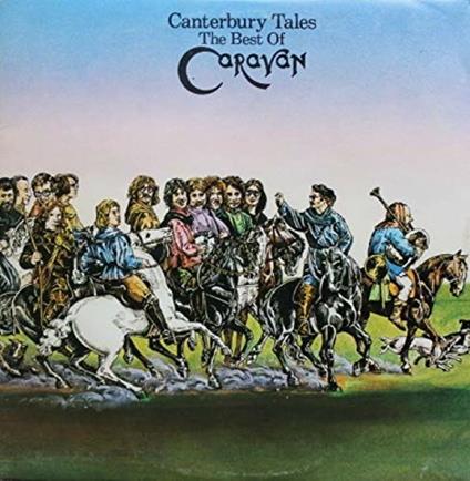 Canterbury Tales (The Best Of Caravan) - CD Audio di Caravan