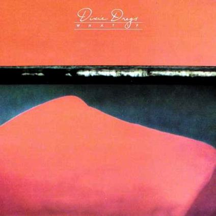 What If - CD Audio di Dixie Dregs