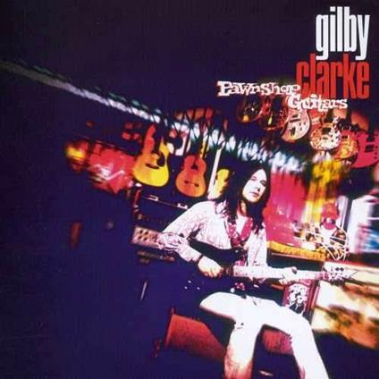 Pawnshop Guitars - CD Audio di Gilby Clarke