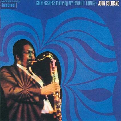 Selflessness Featuring My Favorite Things - CD Audio di John Coltrane