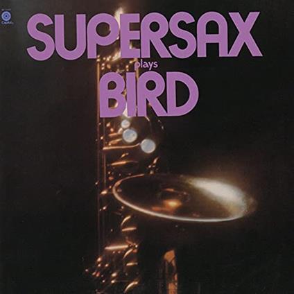 Supersax Plays Bird (Limited) - CD Audio di Supersax