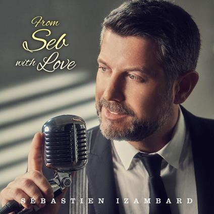 From Seb With Love - CD Audio di Sebastien Izambard