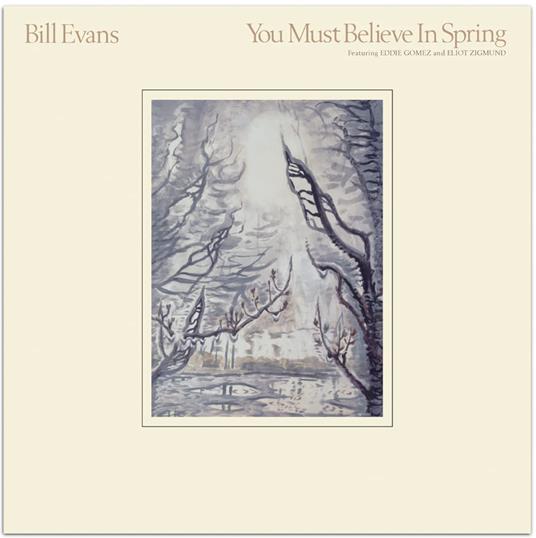 You Must Believe In Spring - CD Audio di Bill Evans