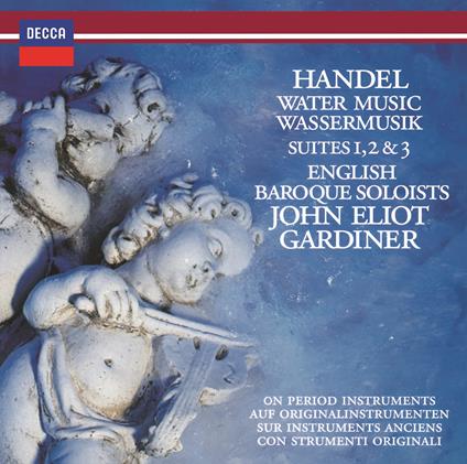 Handel. Water Music. Music For The Royal Firewor - CD Audio di John Eliot Gardiner