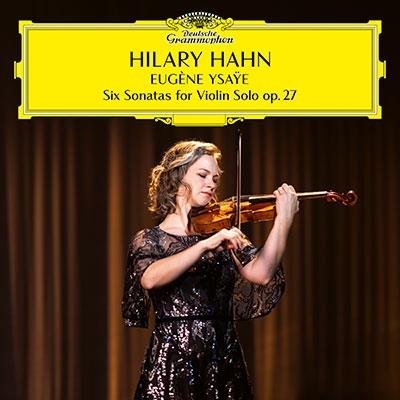 6 Sonatas For Violin Solo Op.27 - CD Audio di Hilary Hahn,Eugene Ysaye