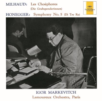 Milhaud: Les Choephores / Honegger: Symphony No.5 / Roussel: Bacchus Et Ariane ( - CD Audio di Igor Markevitch