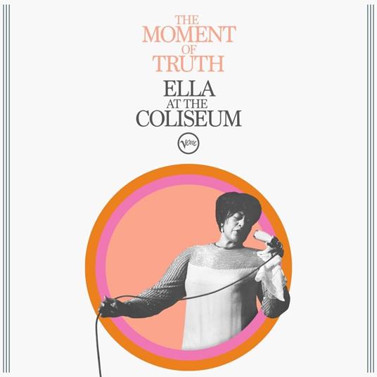 The Moment Of Truth Ella At The Coliseum - CD Audio di Ella Fitzgerald