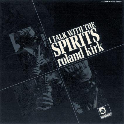 I Talk With The Spirits - CD Audio di Roland Kirk