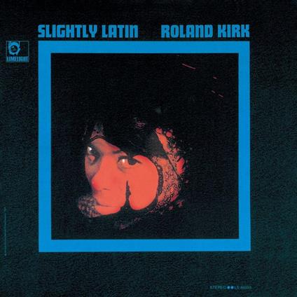 Slightly Latin - CD Audio di Roland Kirk