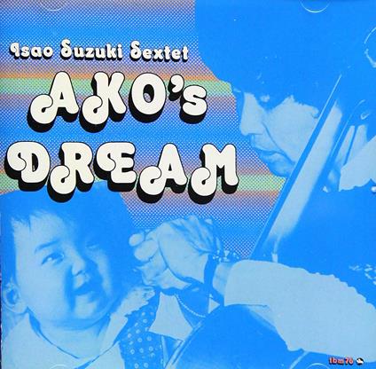Ako'S Dream - CD Audio di Isao Suzuki