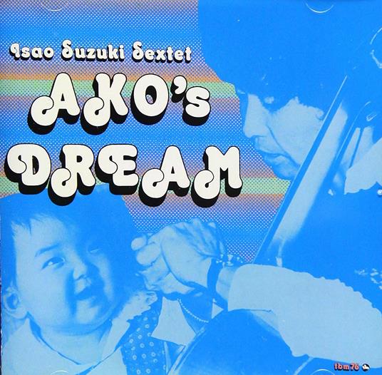 Ako'S Dream - CD Audio di Isao Suzuki