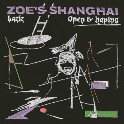 A1. Laziz/B1. Open & Hoping - Edit (Limited) - Vinile LP di Zoe's Shanghai