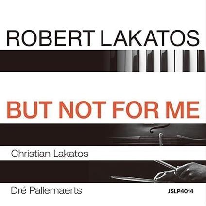 But Not For Me - Vinile LP di Robert Lakatos