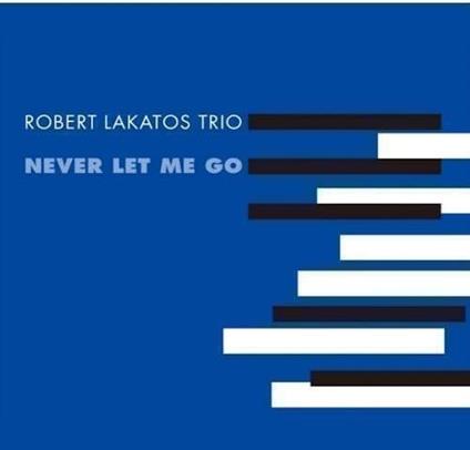 Never Let Me Go - Vinile LP di Robert Lakatos