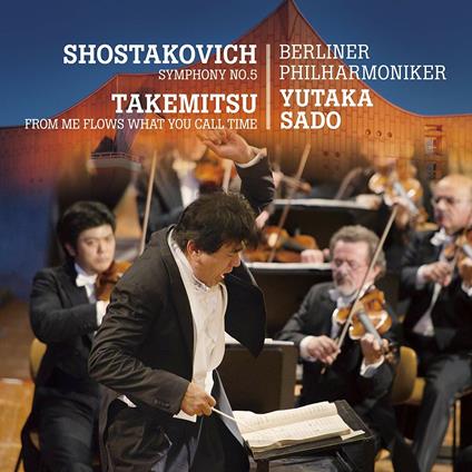 Shostakovich: Symphony No.5 Takemitsu: From Me Flows What You Call Time - CD Audio di Yutaka Sado