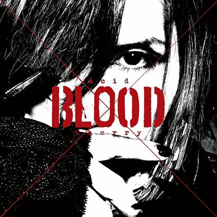 Acid Blood Cherry (Japanese Edition) - CD Audio di Acid Black Cherry