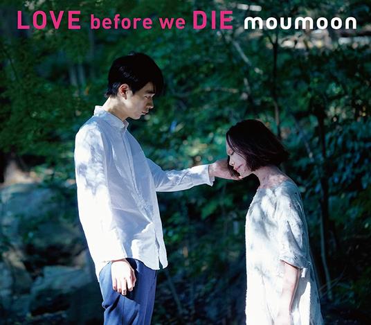 Love Before We Die - CD Audio di Moumoon