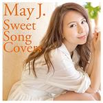 May J. - Sweet Song Covers