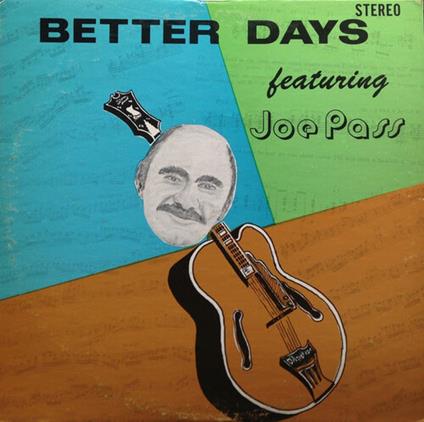 Better Days - Vinile LP di Joe Pass