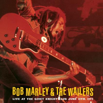 Live At The Quiet Night Club June 10th, 1975 - Vinile LP di Bob Marley & the Wailers