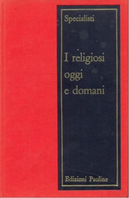 I religiosi oggi e domani