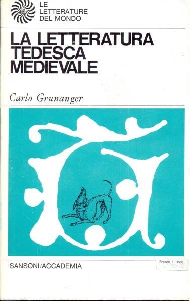 La letteratura tedesca medievale - Carlo Grunanger - copertina
