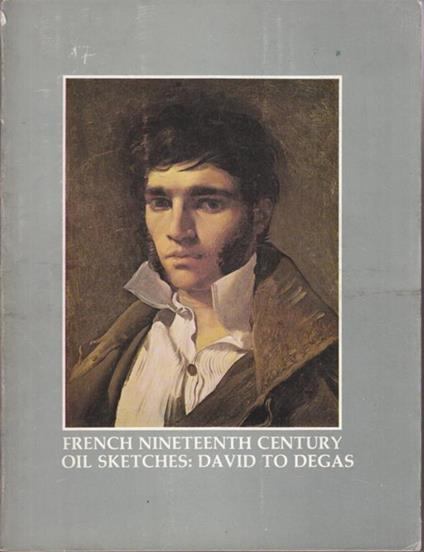 French nineteenth century oil sketches: Davidto Degas - Edgar Degas - copertina