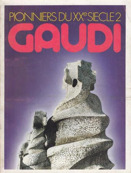 Pionniers du Xx Siecle Gaudi - copertina