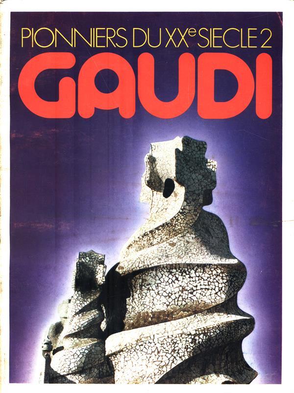 Pionniers du Xx Siecle Gaudi