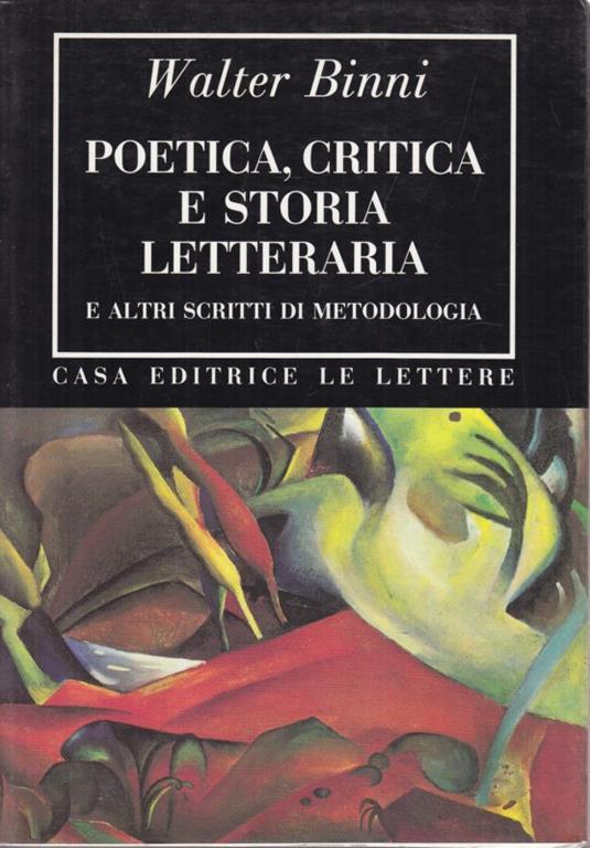 Poetica, critica e storia letteraria e altri scritti di metodologia - Walter Binni - copertina