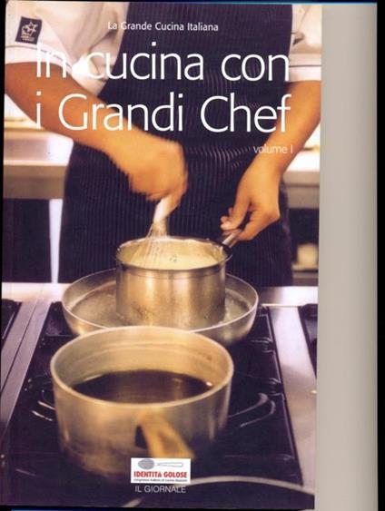 In cucina con i grandi chef- Vol. I - Paolo Marchi,Francesca Moscheni - copertina