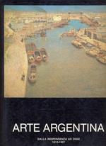 Arte argentina. Dall'Indipendenza ad oggi 1810-1987