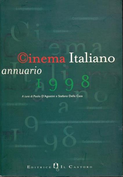 Cinema italiano annuario 1998 - Paolo D'Agostini,Stefano Della Casa - copertina